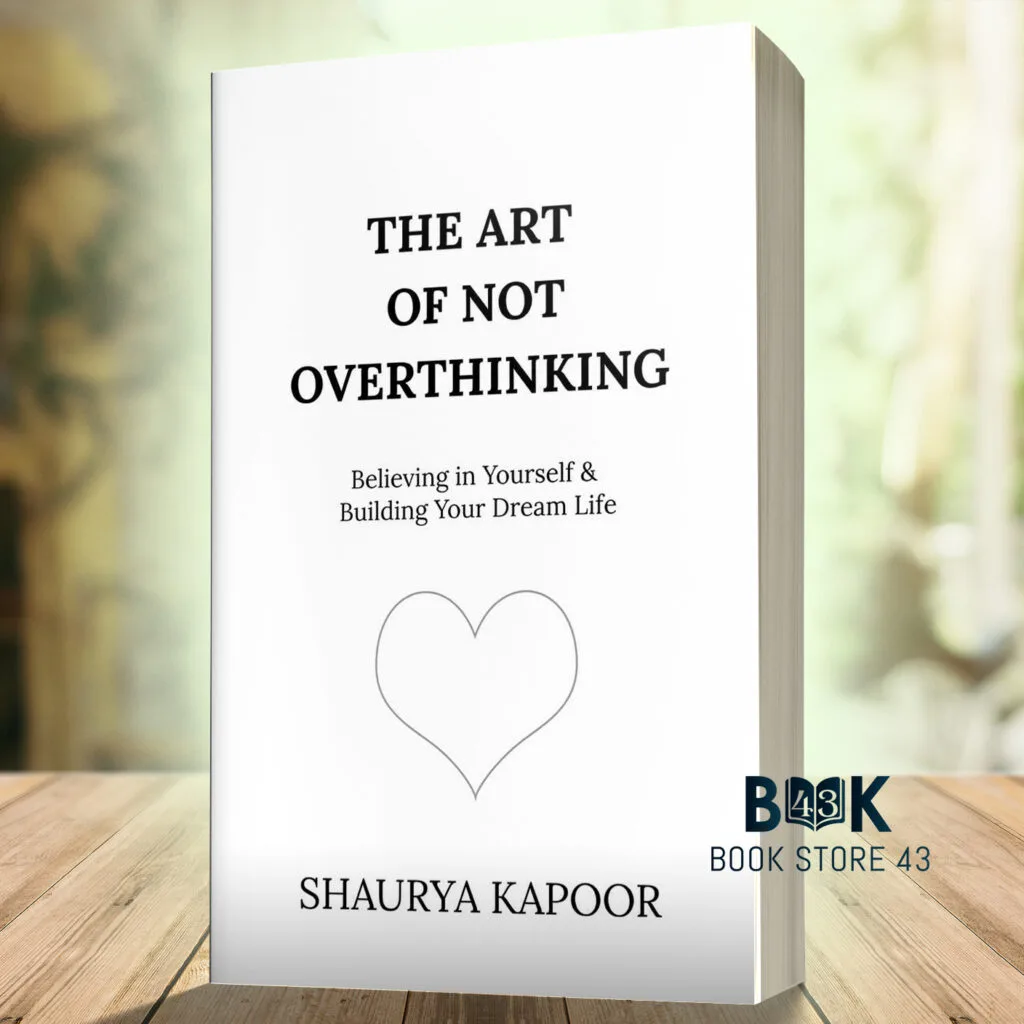 alt="The Art of Not Overthinking by Shaurya Kapoor – Self-help book on mindfulness and emotional clarity"