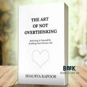 alt="The Art of Not Overthinking by Shaurya Kapoor – Self-help book on mindfulness and emotional clarity"