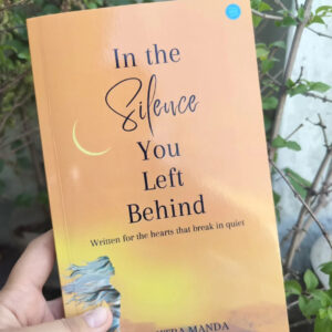 In the Silence You Left Behind by Sumitra Manda – A poetic reflection on love, loss, and quiet healing
