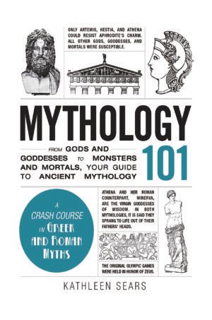 Mythology 101 by Kathleen Sears, featuring ancient symbols and illustrations of gods, goddesses, and mythical creatures from Greek and Roman lore.
