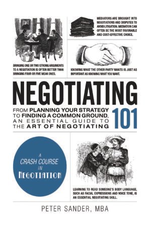 Negotiating 101 – Beginner’s guide to planning strategy, understanding styles, using tactics, and finding common ground in negotiations.