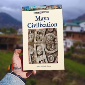 Maya Civilization by Charles George and Linda George book cover – an introduction to the ancient Maya’s cities, culture, and achievements