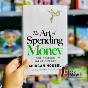 The Art of Spending Money book cover – personal finance guide by Morgan Housel offering insights on mindful spending, value-based choices, and living a richer life beyond wealth