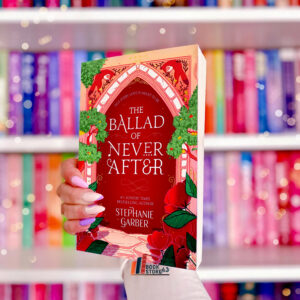 The Ballad of Never After by Stephanie Garber