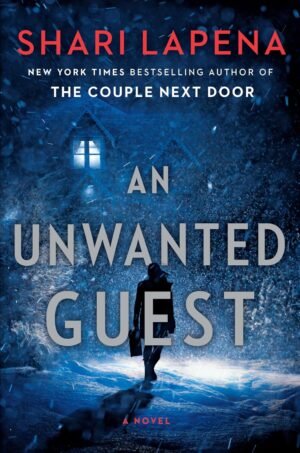An Unwanted Guest — Shari Lapena